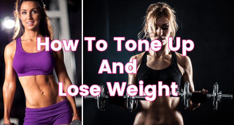 how-to-tone-up-and-lose-weight-heyspotmegirl